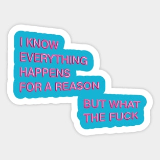 "Everything Happens for a Reason..." in pink balloons Sticker